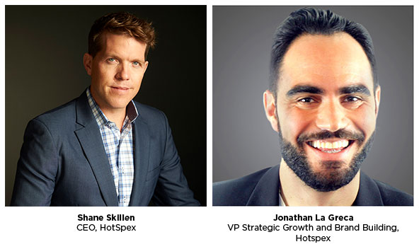 Shane Skillen, CEO, Hotspex and Jonathan  La Greca, VP Strategic Growth and Brand Building, HotSpex