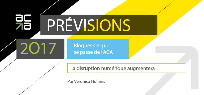ACA Prévisions : La disruption numérique augmentera